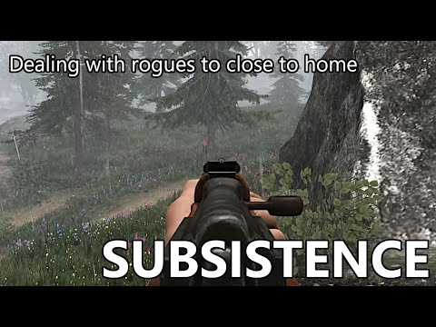 Subsistence S2E93 - Dealing with rogues to close to  home