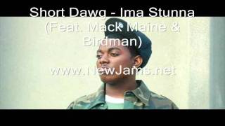Short Dawg - Ima Stunna (Feat. Mack Maine & Birdman) New Song 2011