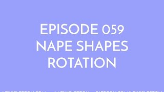 Episode 059 - nape shapes rotation