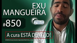 DcE 850 - [A cura ESTÁ dentro!] Entidade  Exu Mangueira - Médium Michael Jardim