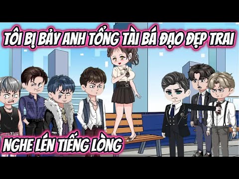 Tôi Bị Bảy Anh Tổng Tài Bá Đạo Đẹp Trai Nghe Lén Tiếng Lòng Full Version | KK VietSub