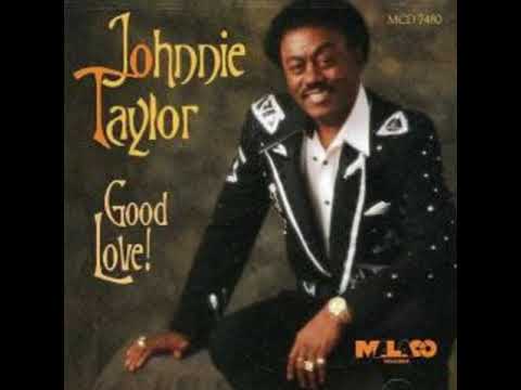 Johnnie Taylor - Good Love