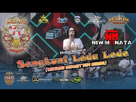 DELLA MONICA - SENGKUNI LEDA LEDE "CINTAMU SEPAHIT TOPI MIRING" NEW MONATA-SATU DEKADE Y-KIS SERPONG