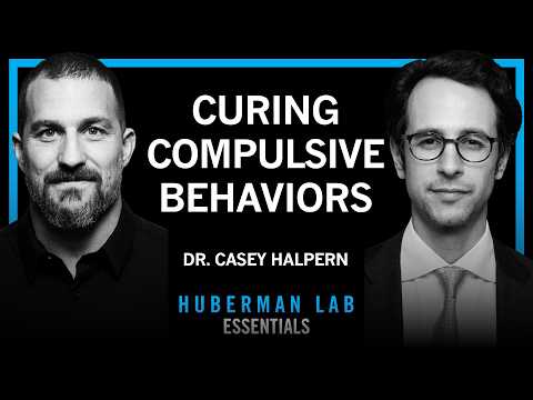 @hubermanlab - "Essentials: Compulsive Behaviors & Deep Brain Stimulation | Dr. Casey Halpern"