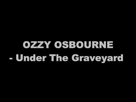 Ozzy Osbourne - Under The Graveyard (Lyrics)