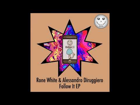 Rone White & Alessandro Diruggiero - Follow It (Original Mix)