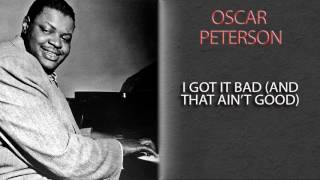 OSCAR PETERSON - I GOT IT BAD (AND THAT AIN&#39;T GOOD)