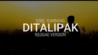 Download lagu DITALIPAK VERSI REGGAE ( DOEL SUMBANG ) COVER BY TRINALDI mp3 Download lagu DITALIPAK VERSI REGGAE ( DOEL SUMBANG ) COVER BY TRINALDI mp3