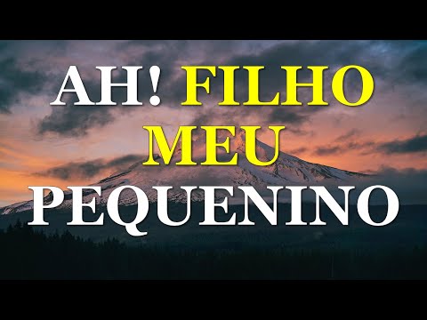 Ah! Filho Meu Pequenino - Igreja Cristã Maranata