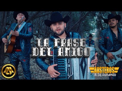 Austeros de Durango - La Frase del Amigo