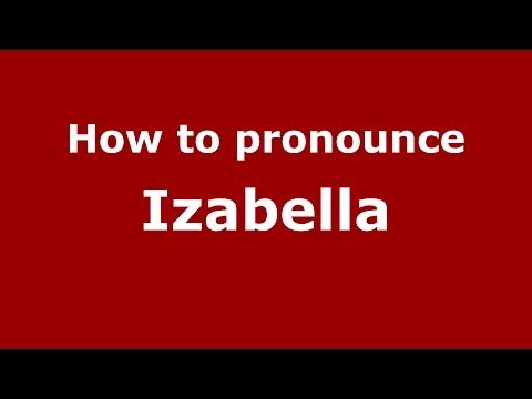 How to pronounce Izabella