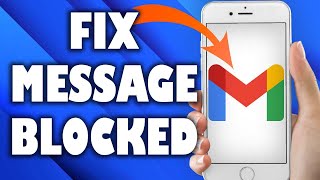How To Fix Gmail Message Blocked [ the easiest Solution ]