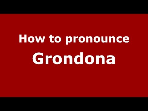 How to pronounce Grondona (Spanish/Argentina) - PronounceNames.com