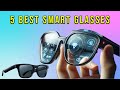 5 Best Smart Glasses 2024 AR Smart Glasses