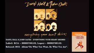 Daryl Hall &amp; John Oates - Everything Your Heart Desires