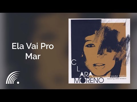 Clara Moreno - Ela Vai Pro Mar - Meu Samba Torto