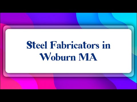 Top 10 Steel Fabricators in Woburn, MA