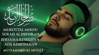 Download lagu Murottal Al Quran Merdu Surah Al Insyirah 100x - Pengantar Tidur mp3