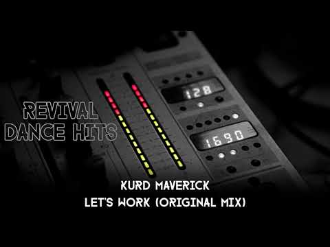 Kurd Maverick - Let's Work (Original Mix) [HQ]