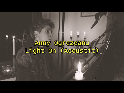Anny Ogrezeanu - Light On (Acoustic) | Official Lyric Video