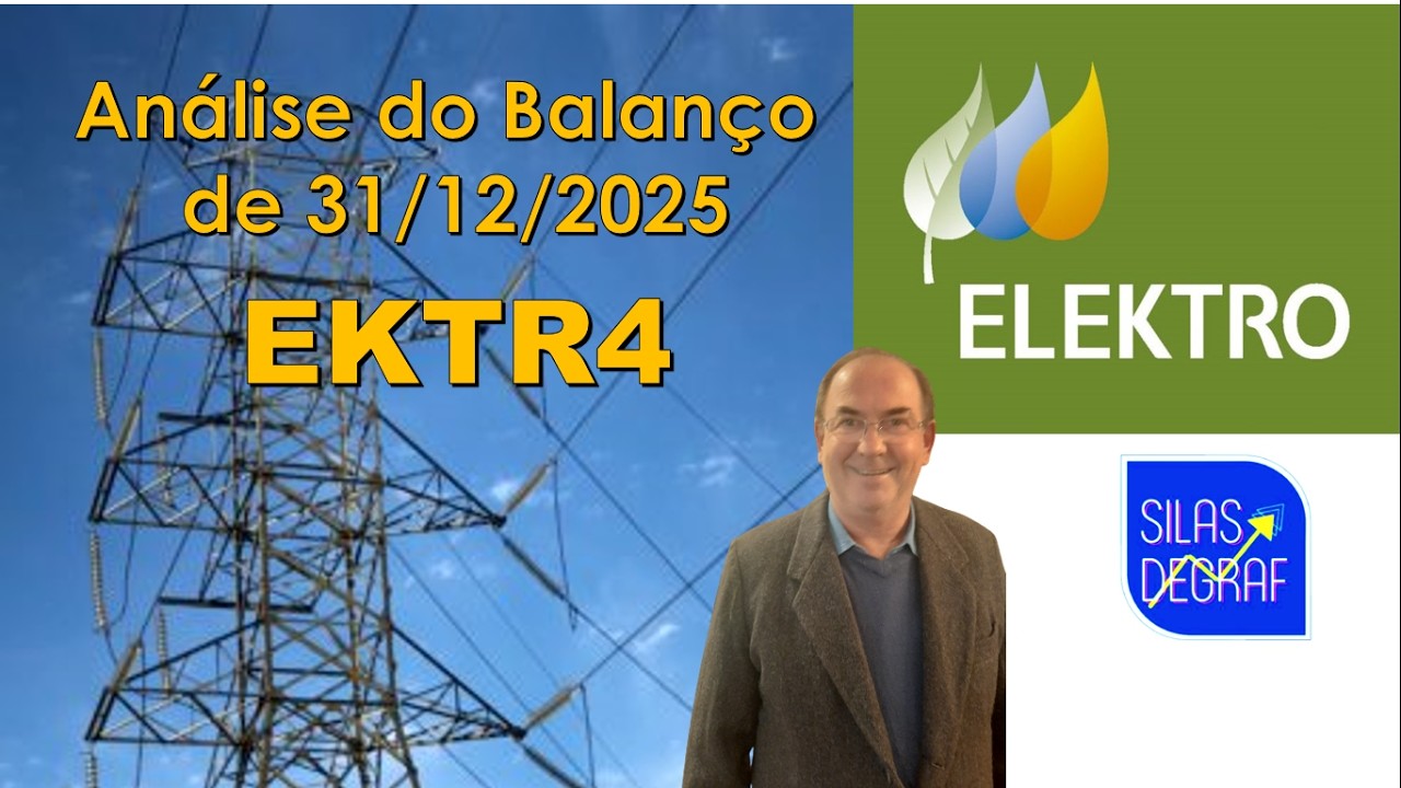 EKTR4 - ELEKTRO REDES S/A. ANÁLISE FUNDAMENTALISTA BÁSICA. PROF. SILAS DEGRAF. BALANÇO 31/12/2025
