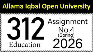 AIOU Code 312 Solved Assignment No 4 | Spring 2026 | Education | Let's Study AIOU