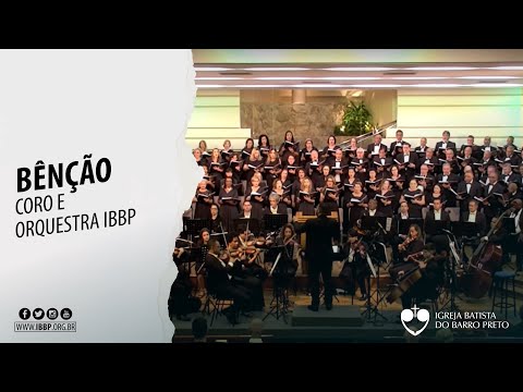Coro e Orquestra IBBP - Bênção (Heather Sorenson)