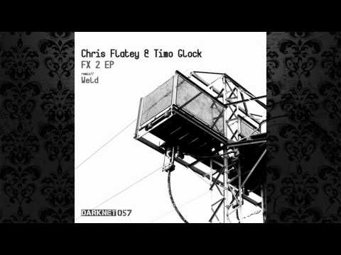 Chris Flatey & Timo Glock - FX2 (Weld Remix) [DARKNET]