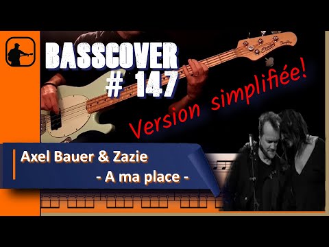 Axel BAUER & ZAZIE -à ma place-(version simplifiée)**BASSCOVER(147)**+ Tablature dynamique