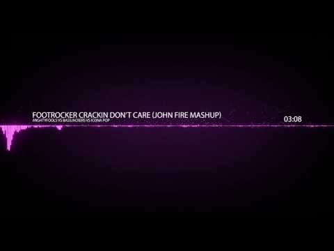 Mightyfools vs Bassjackers vs Icona Pop - Footrocker Crackin Don't Care (John Fire Mashup)