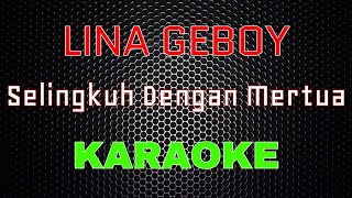 Download lagu Lina Geboy - Selingkuh Dengan Mertua [Karaoke] | LMusical mp3