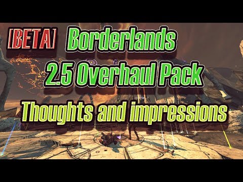 Borderlands 2.5 Overhaul Pack First Impressions! [IN BETA]