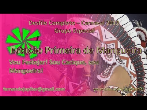 Desfile Completo Carnaval 2012 - Estação Primeira de Mangueira
