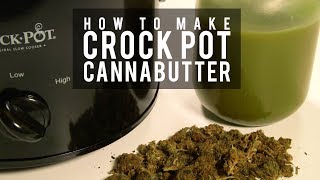 How To Make Cannabutter in A Slow Cooker (Crock Pot Cannabis Infused Cooking Oil): Cannabasics #95