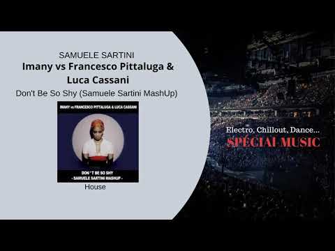 Musique: Don't Be So Shy (Samuele Sartini MashUp)-Artiste: Imany vs Francesco Pittaluga&Luca Cassani