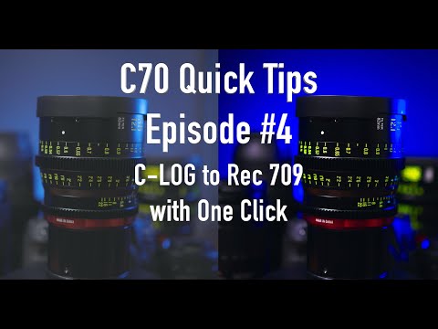 C70 Quick Tips #4 - CLOG to Rec. 709 - One Click (No LUTs/No Plug-Ins)
