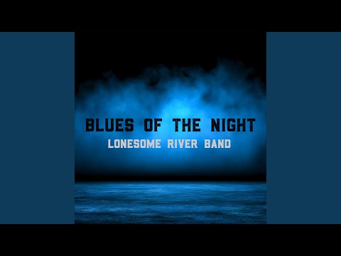 Blues Of The Night - Lonesome River Band
