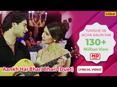 Aankh Hai Bhari Bhari (Duet) - Lyrical Video | Best Bollywood Sad Songs | Tum Se Achcha Kaun Hai