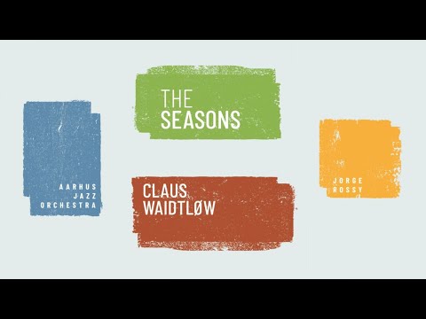 Releasekoncert: The Seasons - Claus Waidtløw & Aarhus Jazz Orchestra
