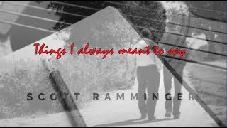 Scott Ramminger - Things I always meant to say