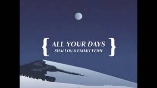 (가사/한국어자막/번역)Shallou &amp; Emmit Fenn - All Your Days