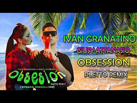 Ivan Granatino & Giusy Attanasio - Obsesion (Pletto Dance Remix)