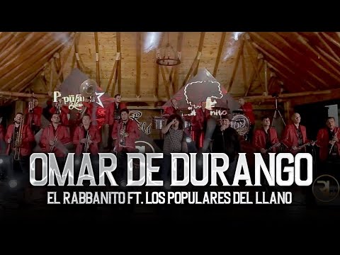 El Rabbanito Ft Los Populares del Llano - Omar de Durango