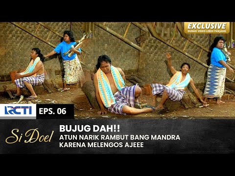 ENCOK DAH TUH!! Mandra Ampe Kejengkang Ditarik Atun | SI DOEL | EPS.5 | SEASON 2 (2/2)
