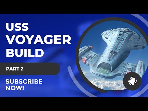 USS VOYAGER BUILD PART 2