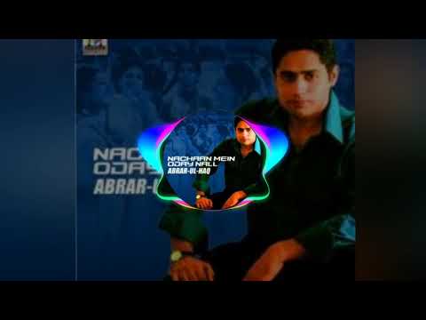 Nachan main oday naal |abrar ul haq |song