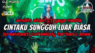 Download lagu DJ CINTA LUAR BIASA ZINIDIN ZIDAN FT YAYA NADILA BREAKBEAT FULL MELODY TERBARU 2025 mp3