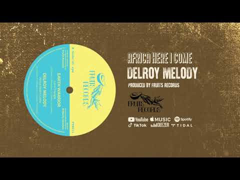 Delroy Melody, The 18th Parallel - Africa Here I Come [Official Audio]