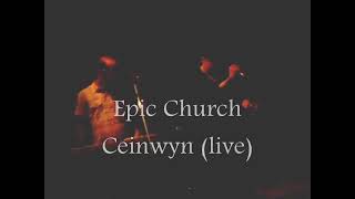 Epic Church - Ceinwyn (live)