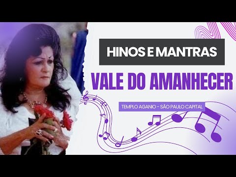 Hinos e Mantras da Doutrina | Vale do Amanhecer de São Paulo Capital - Templo Aganio